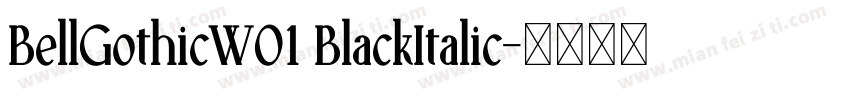 BellGothicW01 BlackItalic字体转换
